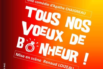 bon plan loisir theatre tous nos voeux de bonheur chaigneau bon plan loisir theatre tous nos voeux de bonheur chaigneau