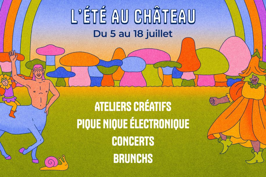 L'été au Château Éphémère : ateliers gratuits, brunchs du monde et pique nique électronique