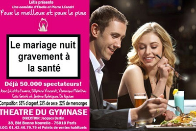 Théâtre/dîner : Le mariage nuit gravement à la santé ! et 1 diner à 47 € au lieu de 95,50 €