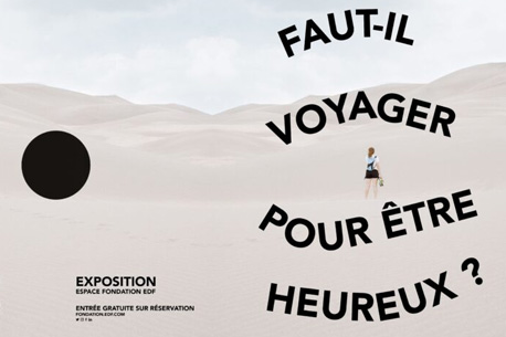 Exposition gratuite à la fondation EDF : Faut-il voyager pour être heureux ?