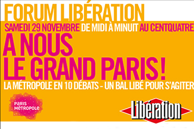 Forum Libération : débats publics sur le Grand Paris, suivis d'une soirée dansante