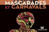 bon plan loisir art mascarades et carnavals musee drapper bon plan loisir art mascarades et carnavals musee drapper